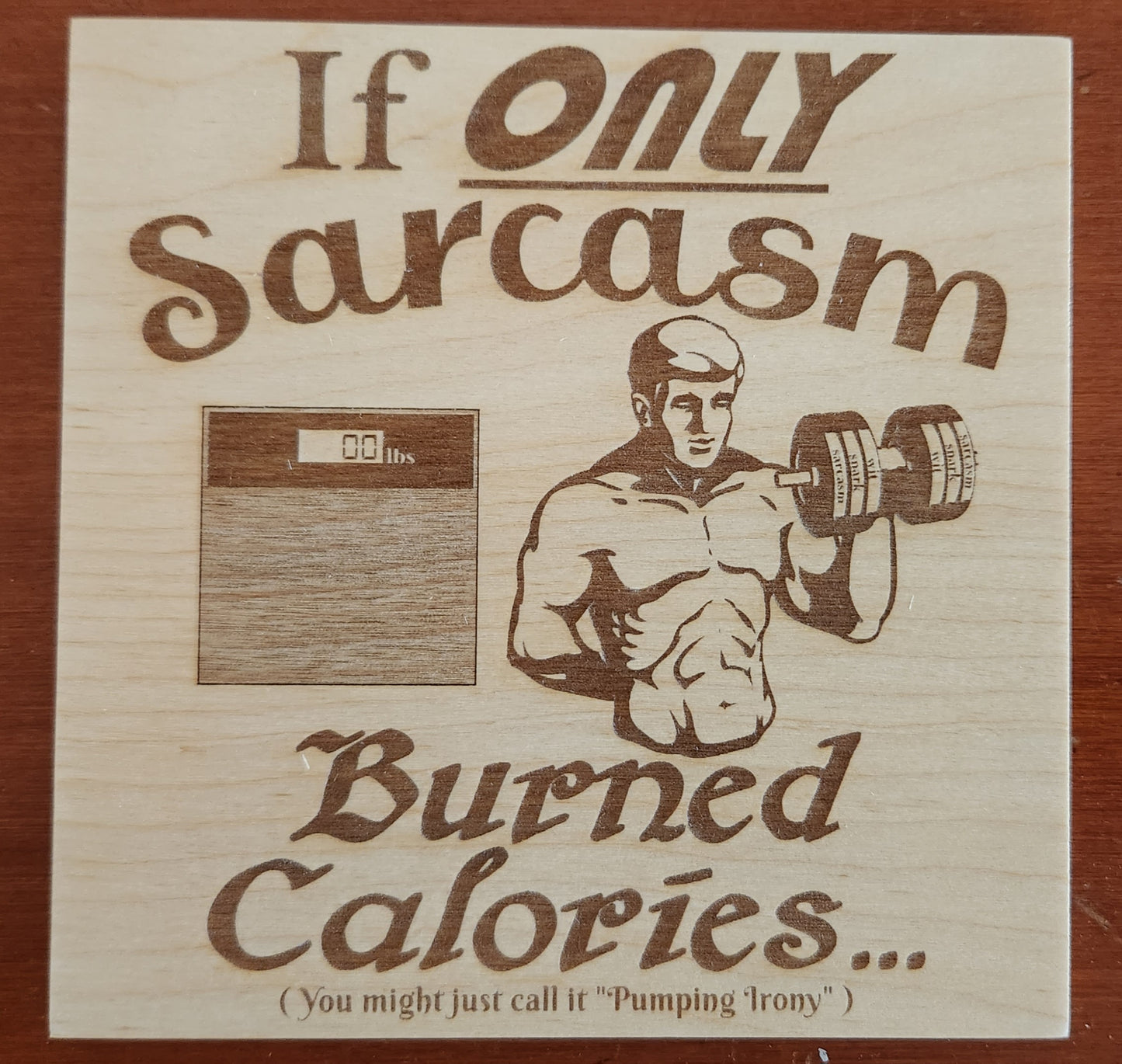 If Only Sarcasm Burned Calories