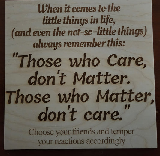 Those who Care Don't Matter, Those who Matter Don't Care