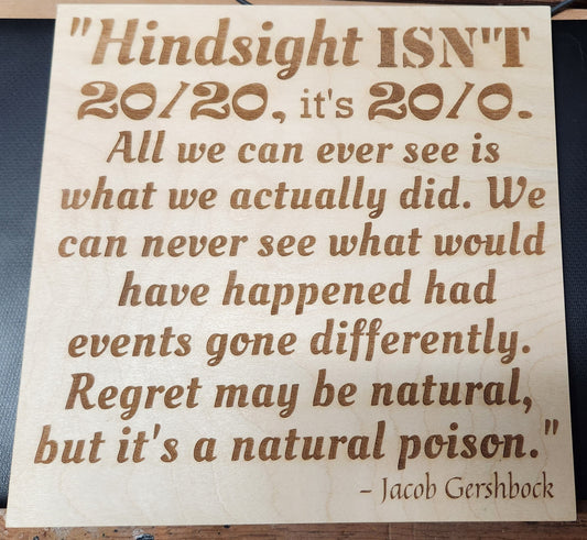 Hindsight isn't 20/20